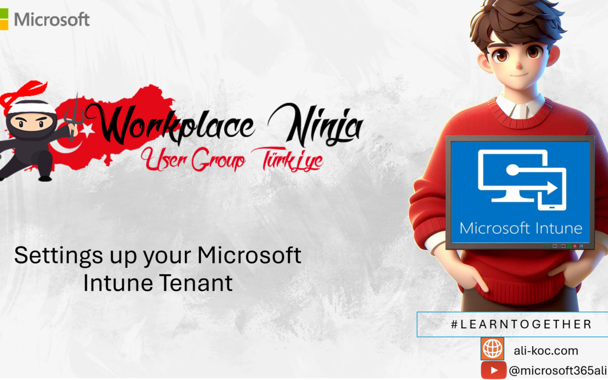 Setting up your Microsoft Intune Tenant – Workplace Ninja User Group Türkiye